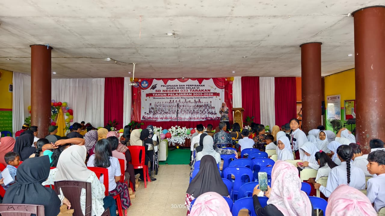 Pelepasan dan Perpisahan Siswa-Siswi Kelas VI SDN 033 Tarakan Tahun Pelajaran 2025/2026